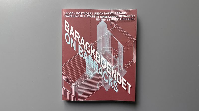 Bokomslag till ”Barackboendet – liv och bostäder i undantagstillstånd”